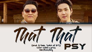 PSY - 'That That (prod. \& feat. SUGA of BTS)' (Color Coded Lyrics) (Han\/Rom\/Eng)