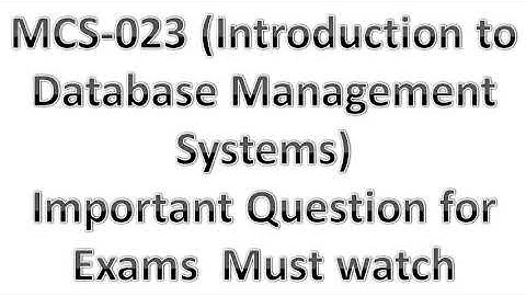MCS-023 (Introduction to Database Management Systems) || Important Question for Exams | Must watch