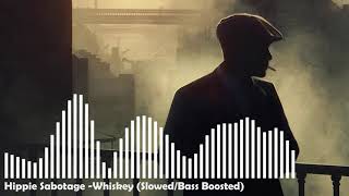 Hippie Sabotage - Whiskey (Slowed/Bass Boosted)