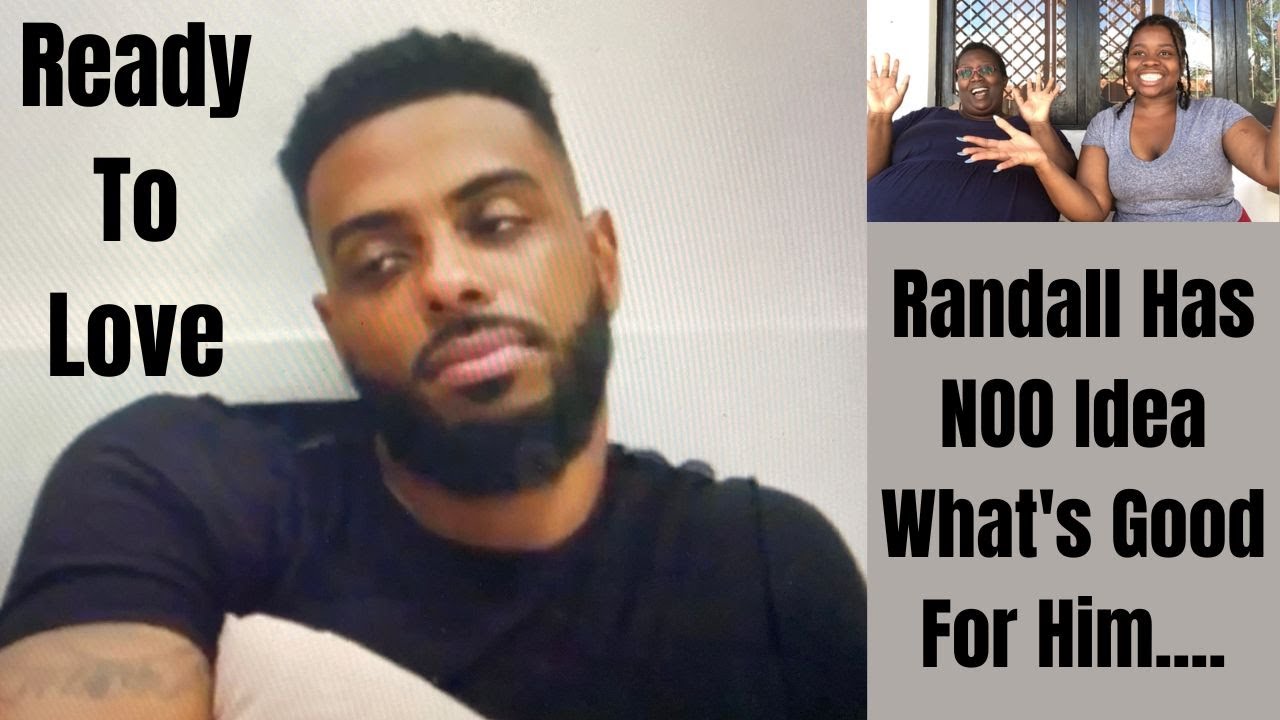 Best Review| Ready To Love| Randall Has No Idea What's Good For Him ...