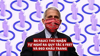 03JUN24 | BS FAUCI THÚ NHẬN TỰ NGHĨ RA QUY TẮC 6 FEET VÀ ĐEO KHẨU TRANG!