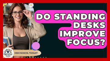 Do Standing Desks Improve Focus? - High School Toolkit