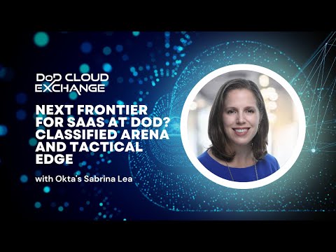 DoD Cloud Exchange 2023: Next Frontier For SaaS At DoD? Classified Arena And Tactical Edge