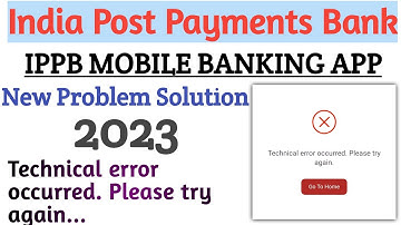 Ippb Mobile Banking App || New Problem Solution 2023 || Technical error occurred.....