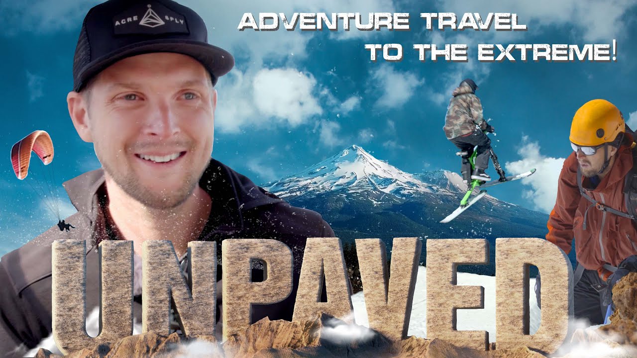 UNPAVED: Adventure Travel to the Extreme! Fasten Your Helmets; It’s Going to be a Bumpy Ride!