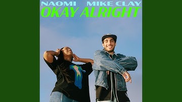 Okay Alright (feat. Mike Clay)