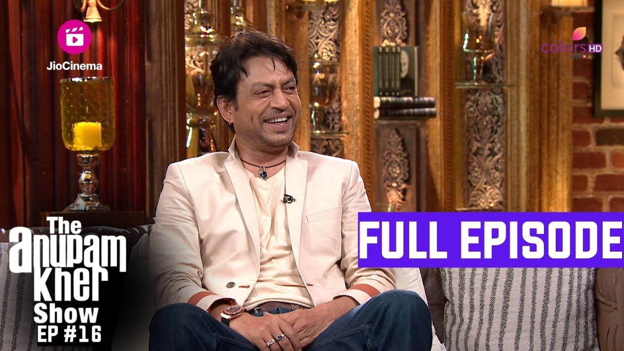 The Anupam Kher Show  Episode 16  Irrfan Khan       