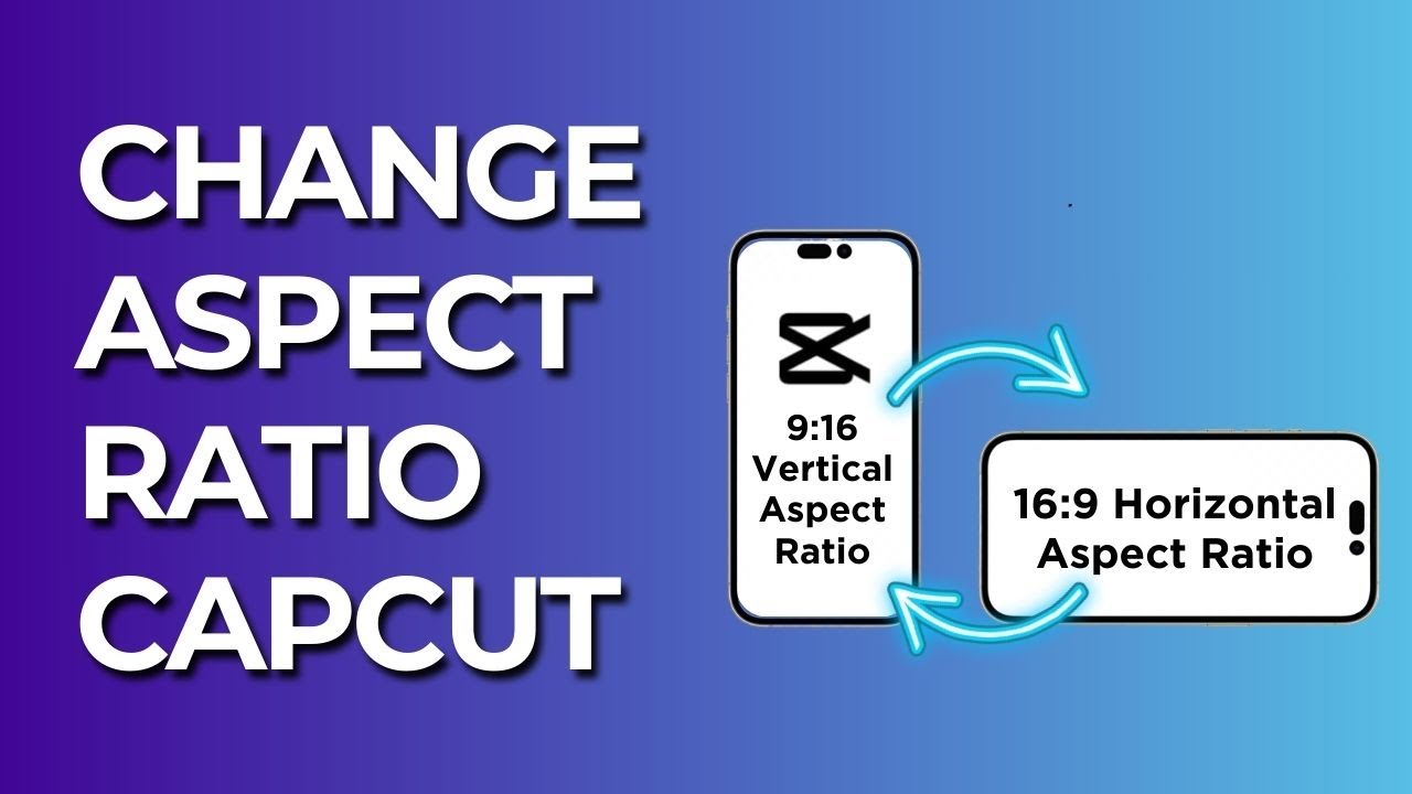 How To Change the Aspect Ratio in CapCut