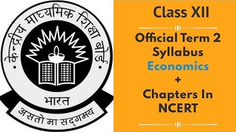 CBSE class 12 Economics term 2 official syllabus 2021-22| Chapters from NCERT #CBSEterm2  #class12