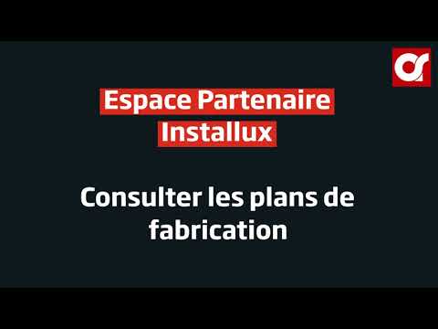 Comment consulter les Plans de Fabrication Installux ?