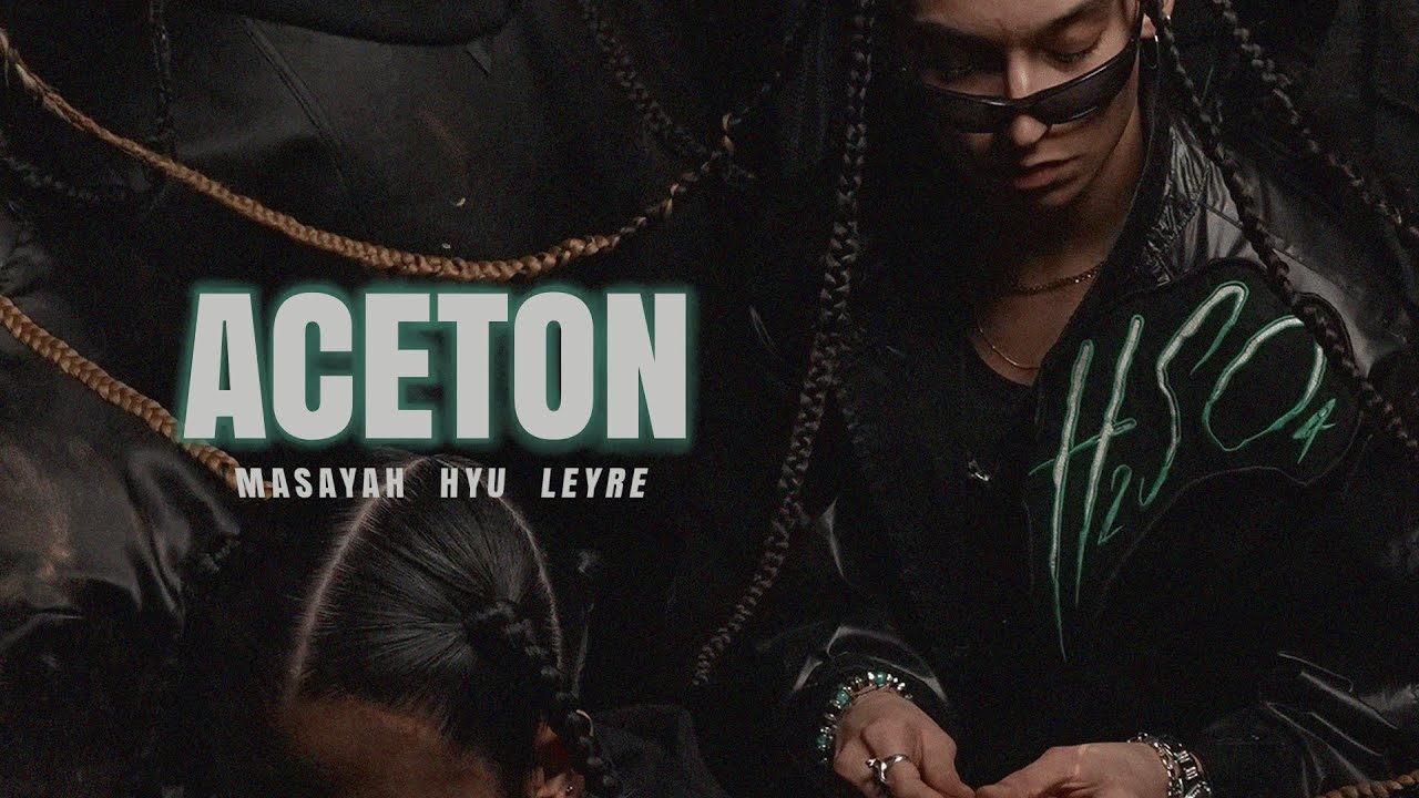 在 YouTube 上观看 Masayah x Hyu - Aceton Feat. Leyre (H2SO4) 在 YouTube 上观看 Masayah x Hyu - Aceton Feat. Leyre (H2SO4)