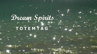 Totemtag - Dream Spirits