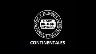 07 Continentales- Disco Macha Y El Bloque Depresivo - Letra chords