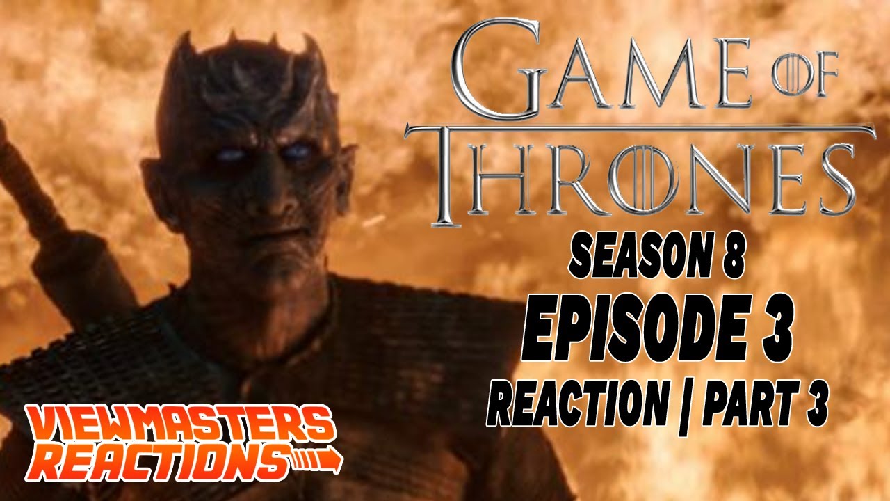 GAME OF THRONES SEASON 8 EPISODE 3 PART THREE - YouTube