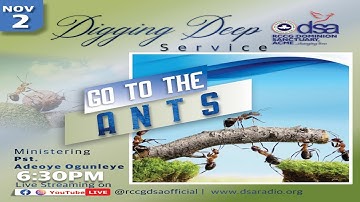 GO TO THE ANT | PASTOR ADEOYE OGUNLEYE | DIGGING DEEP 2ND NOVEMBER 2021 |