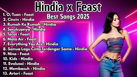 Kumpulan Lagu Viral Terbaik Populer HINDIA x FEAST 2025 | Full Album & Best Playlist #Hindia #Feast