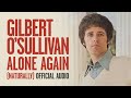 Gilbert osullivan  alone again naturally official audio