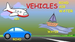 Vehicles, Road Vehicles, Air Vehicles, Water Vehicles, Vehicles names, Vehicles for kids. Transport.