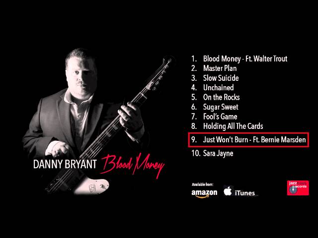 Danny Bryant - Just Wont Burn