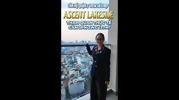 Khám Phá Ascent Lakeside 137m²: Bàn Giao Bếp Xịn, View Triệu Đô - Nhận Nhà Ngay, Trả Giãn Cực Tốt