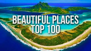 100 Most Beautiful Places to Visit in 2025 | Travel Guide
