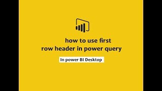 how to use first row header in power query in power bi desktop | Power Query Tutorials