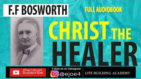 CHRIST THE HEALER - FF BOSWORTH | FULL AUDIOBOOK
