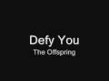 Defy You - The Offspring