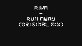Riva - Run Away (Original Mix)