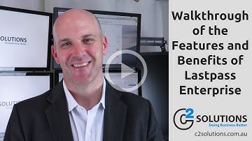 Walkthrough of Features and Benefits of Lastpass Enterprise