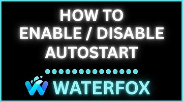 How To Enable Or Disable Autostart On The Waterfox Web Browser | Step-by-Step PC Tutorial