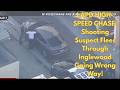 FULL HIGH-SPEED CHASE: Shooting Suspect Flees Through Inglewood Going Wrong Way!