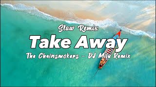 REMIX ADEM!!! DJ Milu - Takeaway - The Chainsmokers - Remix ( New Remix )