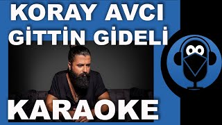 Video thumbnail of "KORAY AVCI - EDİP AKBAYRAM - SEN BENDEN GİTTİN GİDELİ / ( Karaoke )  / Sözleri / Fon Müziği / COVER"