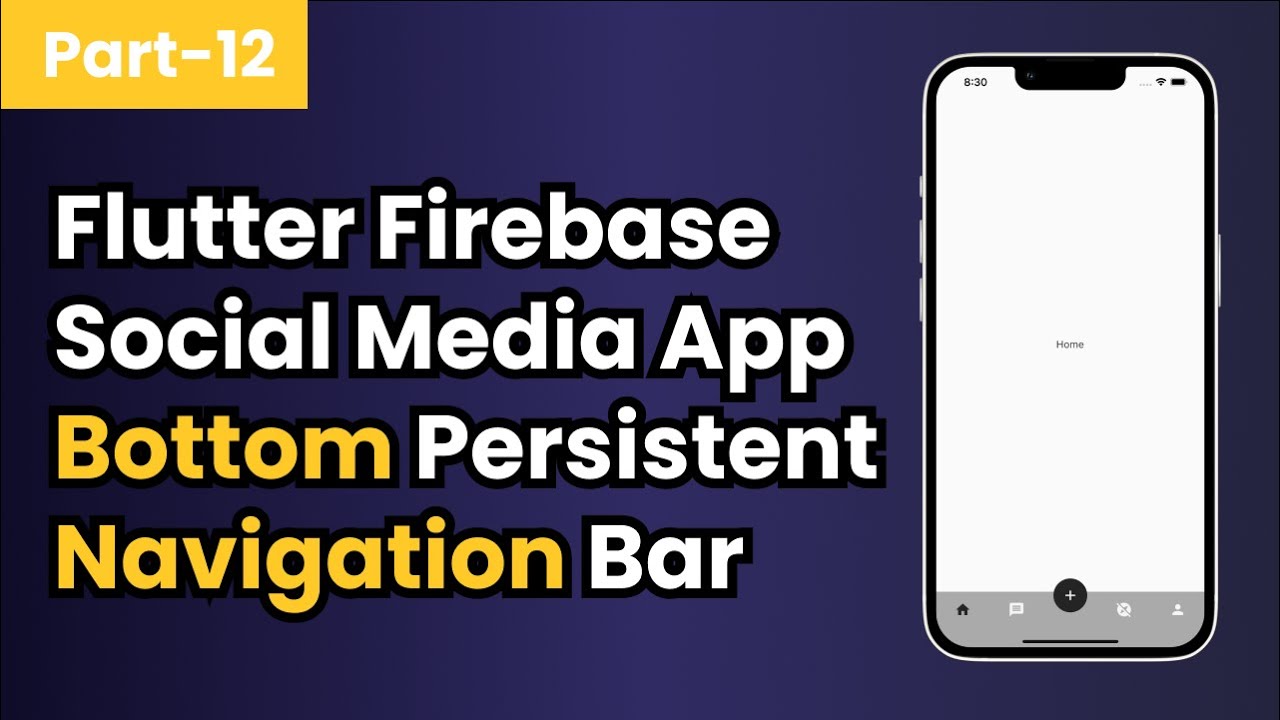 Part-12 Flutter Persistent Bottom Nav Bar || Flutter Firebase Social Media  Application - Youtube