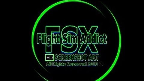 FSX - Flight Sim Addict - Basic FSX Tweaks For Better Performance