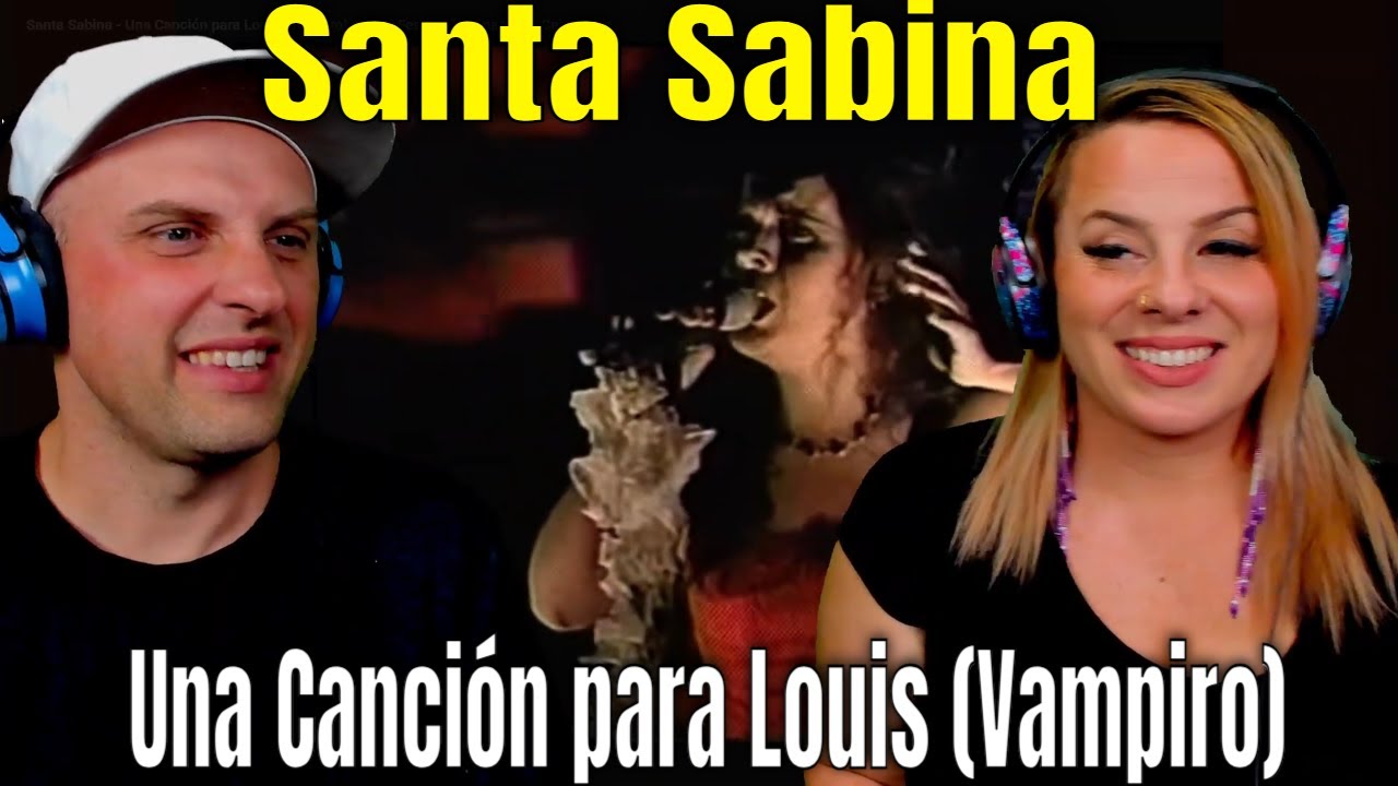 Santa Sabina - Una Canción para Louis (Vampiro) THE WOLF HUNTERZ REACTIONS