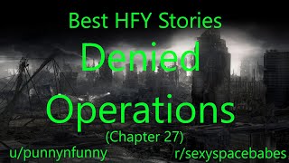 Best HFY Reddit Stories: Denied Operations (Chapter 27)