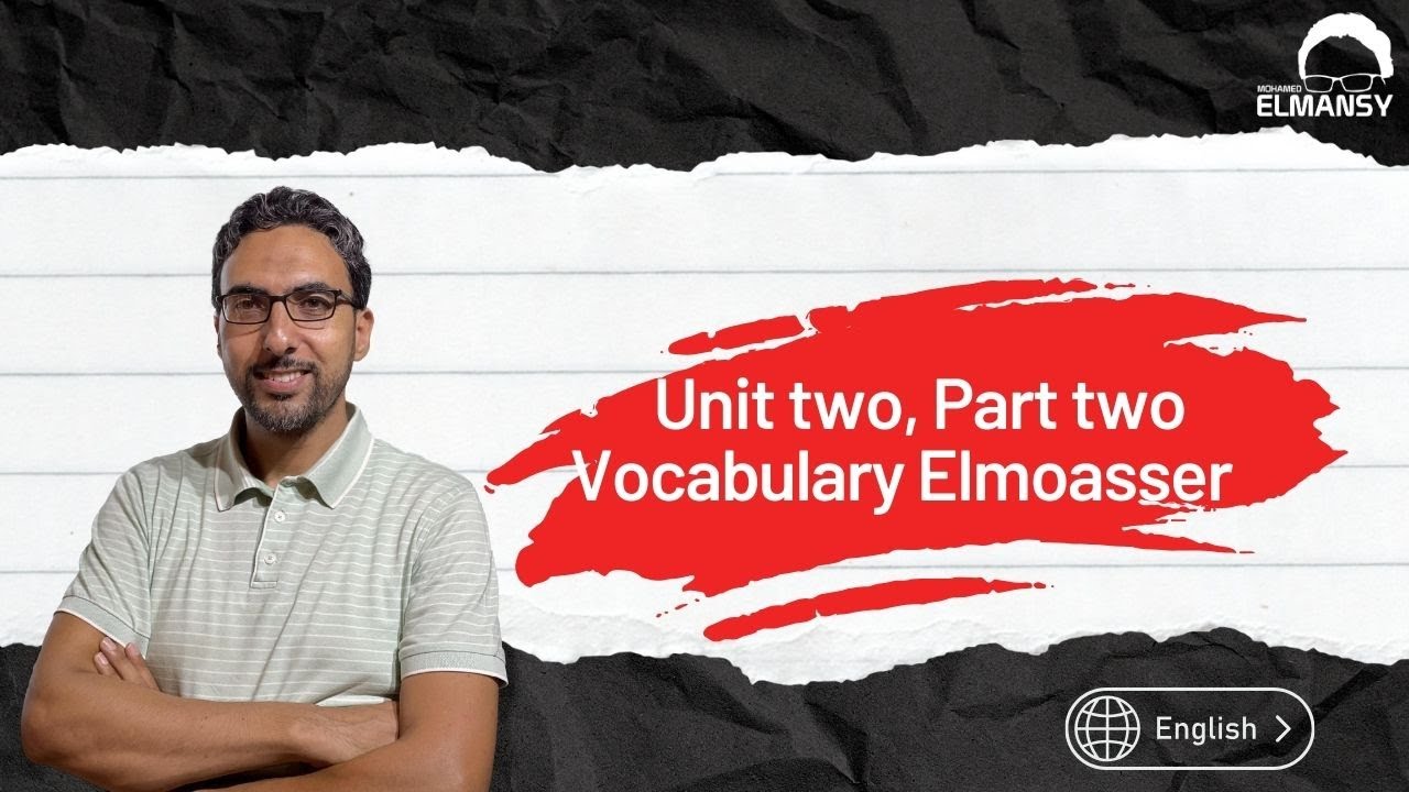 حل اسالة كلمات UNIT 2 PART 2🔥💪/ كتاب المعاصر/محمد المنسي تالتة ثانوي 2025❤