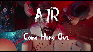 AJR-Come Hang Out (Clean Version)