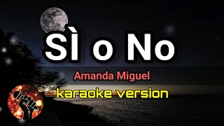 Si o no - Amanda Miguel (karaoke version)