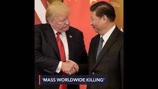 Trump blames China for 'mass worldwide killing'