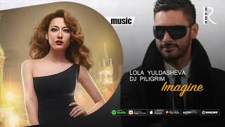 Lola Yuldasheva - Imagine (with Dj Piligrim)