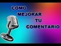 3# Consejos Youtubiles: Como Comentar Mejor