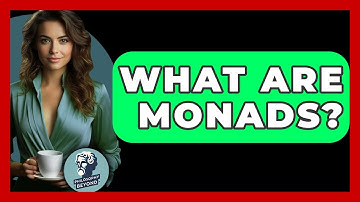 What Are Monads? - Philosophy Beyond