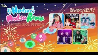 NATSU MATSU REMIX - FEAT. MELODY PARADE - SUMMER IDOL FEST @ ESCAC BY BRAND X