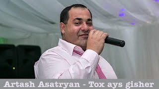 Artash Asatryan - Tox Ays Gisher