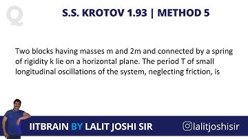 S. S. Krotov 1.93 | Method 5 | Energy method | JEE Advanced | by Lalit Joshi Sir