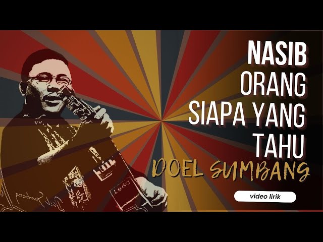 NASIB ORANG SIAPA TAHU - DOEL SUMBANG (OFFICIAL VIDEO LIRIK) class=