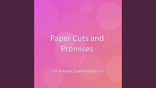 Paper Cuts and Promises